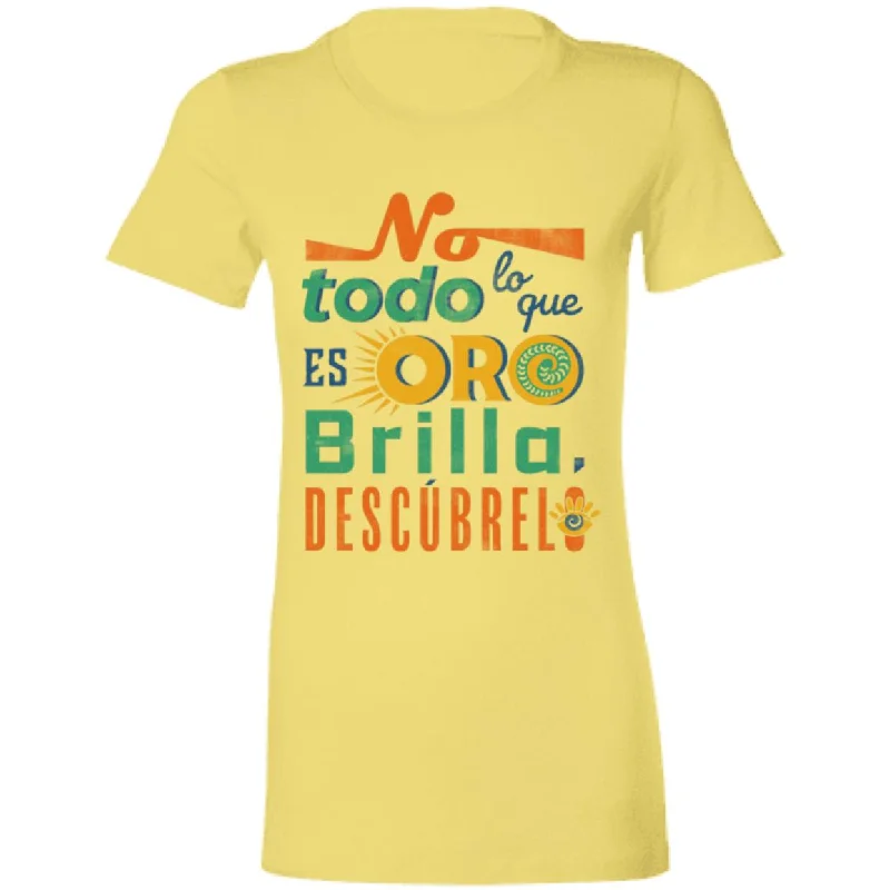 Ladies' Favorite Women's T-Shirt, No Todo lo que es Oro