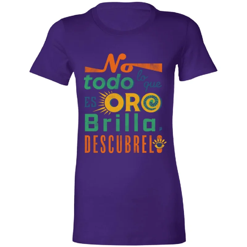 Ladies' Favorite Women's T-Shirt, No Todo lo que es Oro