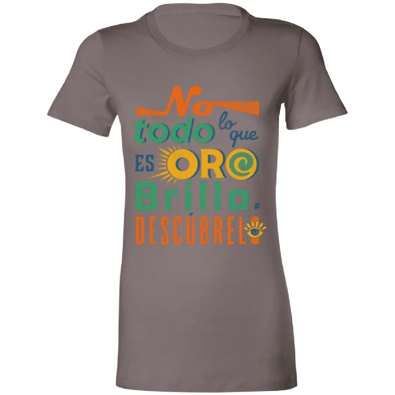 Ladies' Favorite Women's T-Shirt, No Todo lo que es Oro