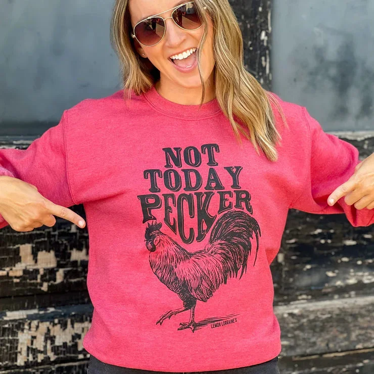 Not Today Pecker - Crewneck